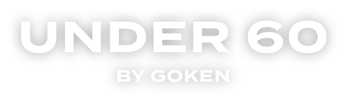 UNDER 60 BY GOKEN